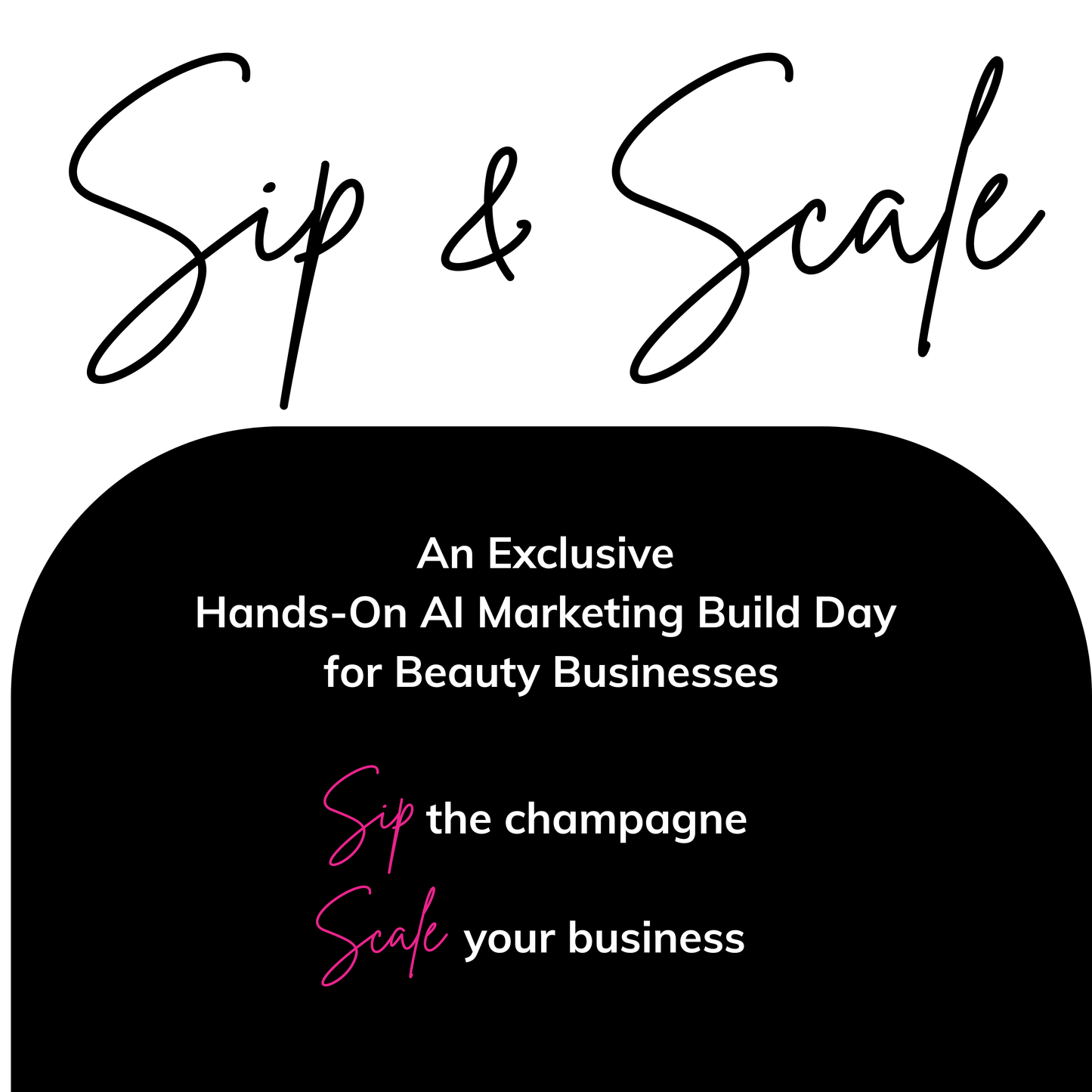 Promotional graphic for 'Sip & Scale' event with text about AI marketing build day for beauty businesses.